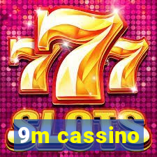 9m cassino